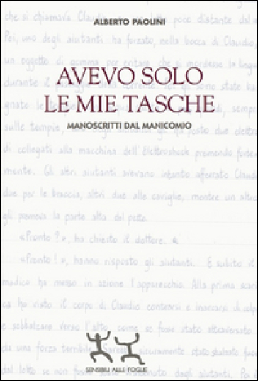 Avevo solo le mie tasche. Manoscritti dal manicomio - Alberto Paolini