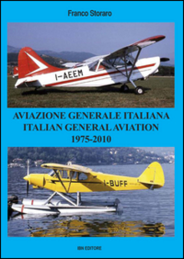 Aviazione generale italiana. 1975-2010. Ediz. bilingue - Franco Storaro | 