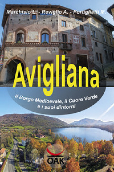 Avigliana, il borgo medioevale, il cuore verde e i suoi dintorni - Lodovico Marchisio | 