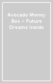 Avocado Money Box - Future Dreams Inside