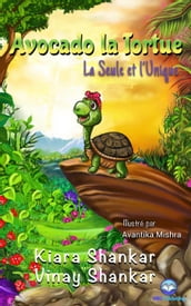 Avocado la Tortue: La Seule et l Unique