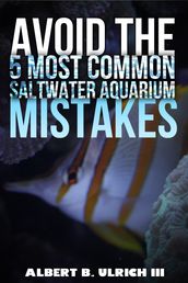 Avoid the 5 Most Common Saltwater Aquarium Mistakes