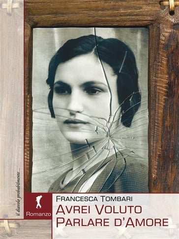 Avrei voluto parlare d'amore - Francesca Tombari