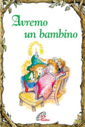 Avremo un bambino. Ediz. illustrata