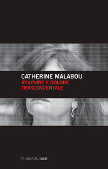 Avvenire e dolore trascendentale - Catherine Malabou