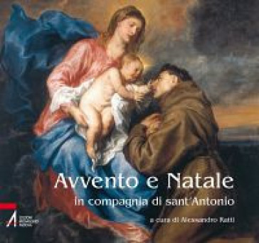 Avvento e Natale in compagnia di Sant'Antonio - A. Ratti | 