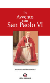 In Avvento con san Paolo VI. Proposta per l Ufficio delle letture nei giorni feriali