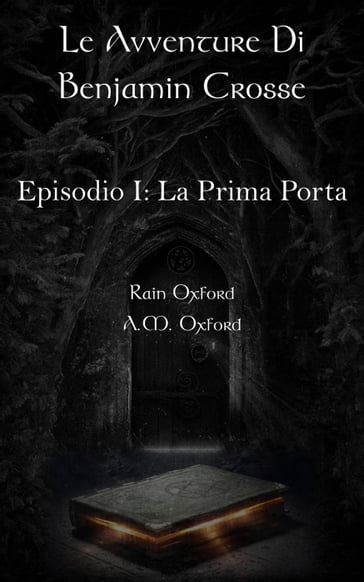 Le Avventure di Benjamin Crosse - Episodio I: La Prima Porta - Rain Oxford