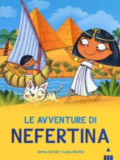 Avventure di Nefertina. All ombra delle piramidi. 1.