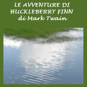 Avventure di Huckleberry Finn, Le - Twain Mark