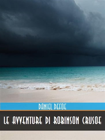 Le Avventure di Robinson Crusoe - Daniel Defoe