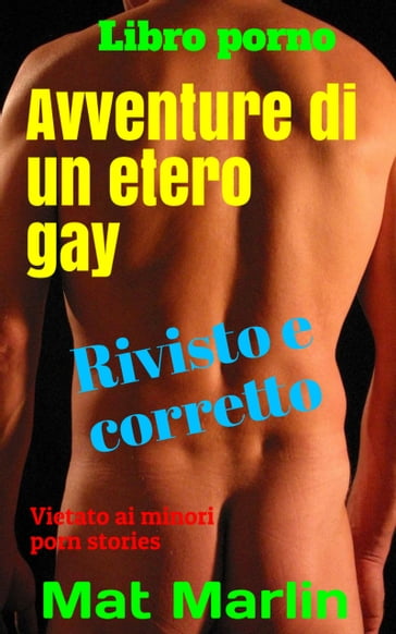 Avventure di un etero gay - Mat Marlin