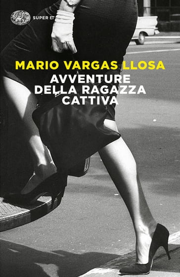 Avventure della ragazza cattiva - Mario Vargas Llosa