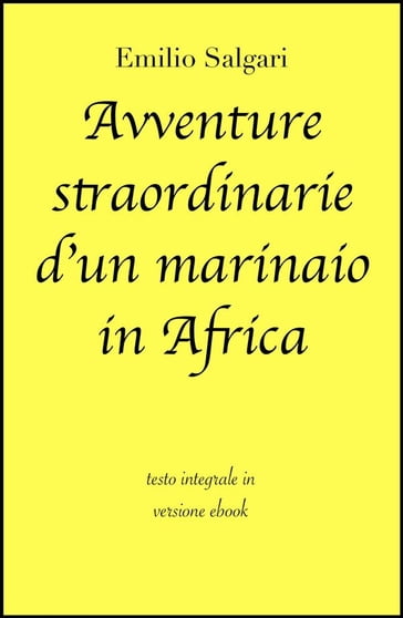 Avventure straordinarie d'un marinaio in Africa di Emilio Salgari in ebook - Emilio Salgari - grandi Classici