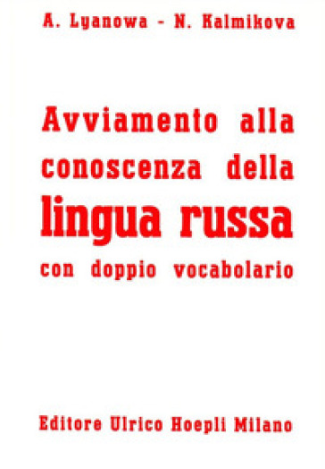 Avviamento alla conoscenza della lingua russa - A. Lyanowa - N. Kalmikova