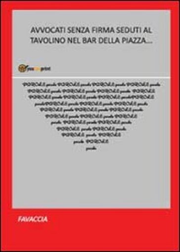 Avvocati senza firma seduti al tavolino nel bar della piazza... - Favaccia