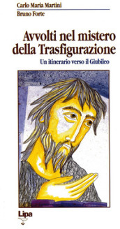 Avvolti nel mistero della trasfigurazione. Un itinerario verso il giubileo