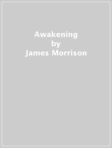 Awakening - James Morrison