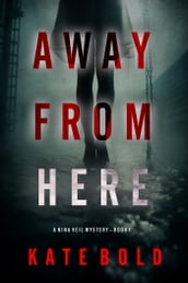 Away From Here (A Nina Veil FBI Suspense ThrillerBook 1)