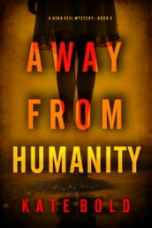 Away From Humanity (A Nina Veil FBI Suspense ThrillerBook 5)