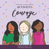 Awesome Women Series: Activists - Courage