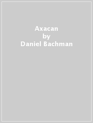 Axacan - Daniel Bachman