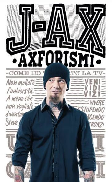 Axforismi. Come ho trollato la tv - J-Ax - Matteo Lenardon