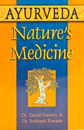 Ayurveda, Nature s Medicine