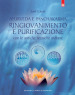 Ayurveda e panchakarma. Ringiovanimento e purificazione con le antiche tecniche indiane