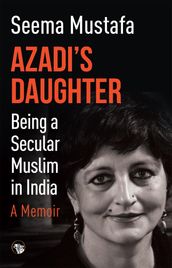 Azadi s Daughter, A Memoir