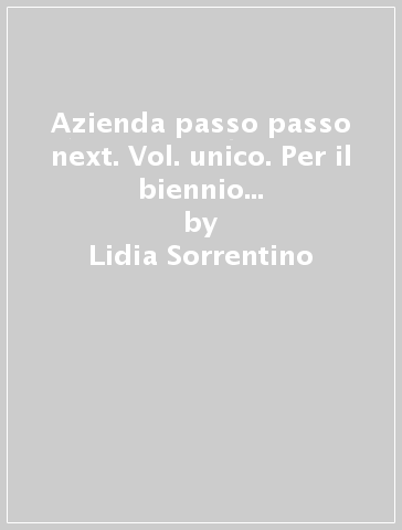Azienda passo passo next. Vol. unico. Per il biennio degli Ist. tecnici. Con e-book. Con espansione online - Lidia Sorrentino | 