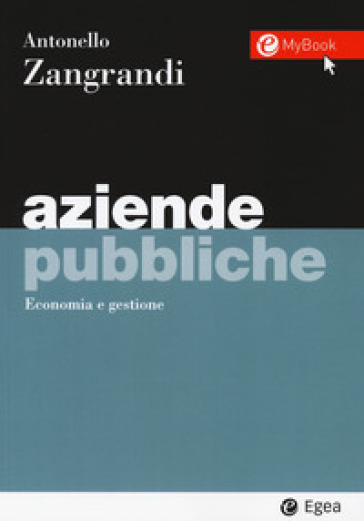 Aziende pubbliche. Economia e gestione. Con Contenuto digitale per accesso on line - Antonello Zangrandi