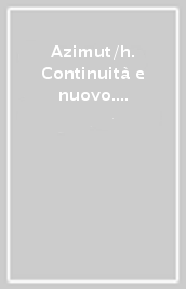 Azimut/h. Continuità e nuovo. Catalogo della mostra (Venezia, 20 settembre 2014-19 gennaio 2015). Ediz. inglese