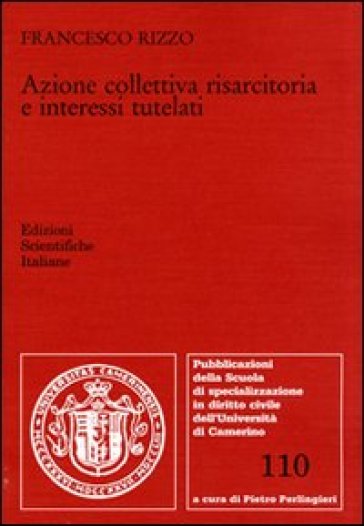 Azione collettiva risarcitoria e interessi tutelati - Francesco Rizzo