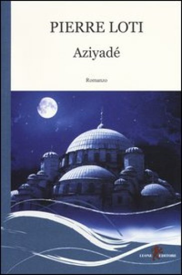 Aziyadé - Pierre Loti