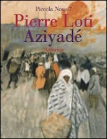 Aziyadé - Pierre Loti