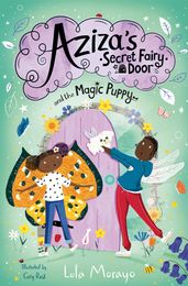 Aziza s Secret Fairy Door and the Magic Puppy