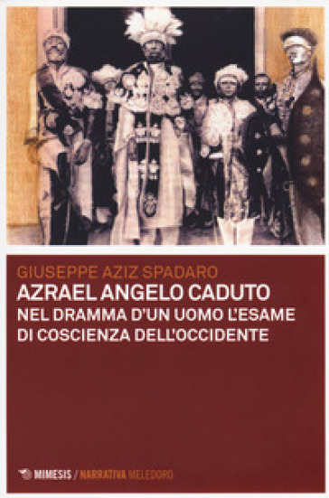 Azrael angelo caduto. Nel dramma dell'uomo l'esame di coscienza dell'Occidente - Giuseppe Spadaro