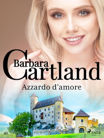 Azzardo d'amore (La collezione eterna di Barbara Cartland 43) - Barbara Cartland