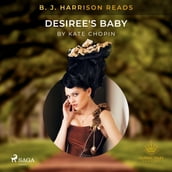 B. J. Harrison Reads Desiree s Baby