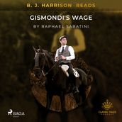 B. J. Harrison Reads Gismondi s Wage