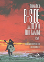 B-side. L altro lato delle canzoni. Estate