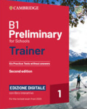 B1 Preliminary for schools trainer. Students book without answers. With Test & Train. Per le Scuole superiori. Con e-book. Con File audio per il download. Vol. 2