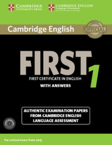 B2 First. Cambridge English First. Student's book with Answers. Per le Scuole superiori. Con CD Audio. Con espansione online. 1. - Esol Cambridge