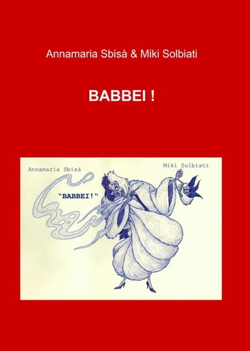 BABBEI ! - Annamaria Sbisà - Micaela Francesca Solbiati