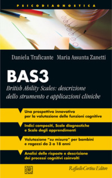 BAS3. British Ability Scales: descrizione dello strumento e applicazioni cliniche - Daniela Traficante - Maria Assunta Zanetti