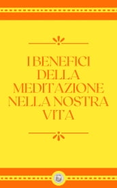 I BENEFICI DELLA MEDITAZIONE NELLA NOSTRA VITA