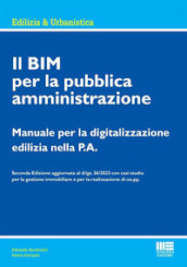 Il BIM per la pubblica amministrazione. Manuale per la digitalizzazione edilizia nella P.A.