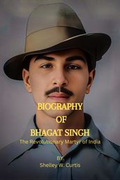 BIOGRAPHY OF BHAGAT SINGH
