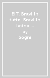 BIT. Bravi in tutto. Bravi in latino. Per le Scuole superiori. Con espansione online. Vol. 2